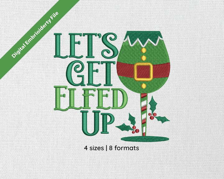 Photograph of Let's Get Elfed Up embroidery design